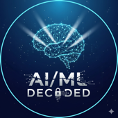 AI-ML Decoded: From Fundamentals to Future