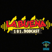 LA BUENA 101 9ODCAST