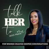 Talk HER To Me