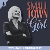 Small Town Girl with Gwen Faulkenberry