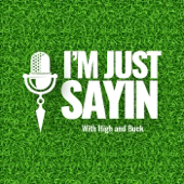 IM (Just) Sayin Podcast