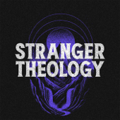 The Stranger Theology Bible In A Year Podcast