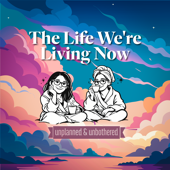 The Life We're Living Now