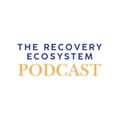 Recovery Ecosystem Podcast
