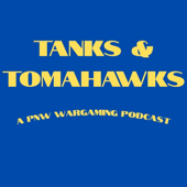 Tanks & Tomahawks-A Miniature Wargaming Podcast