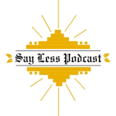 Say Less Podcast