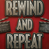 Rewind and Repeat