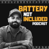 Battery Not Included Podcast