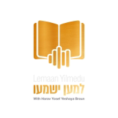 Lemaan Yishmeu - Rabbi Braun