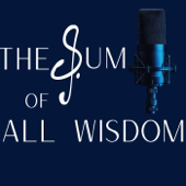 The Sum of All Wisdom: Conversations on Music, Makers, Meaning & More
