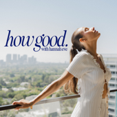 How Good with Hannah Eve