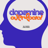 Dopamine Overload