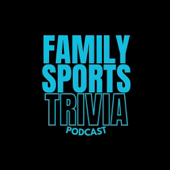 Family Sports Trivia Podcast