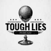 Tough Lies ~ The Golfer's Podcast