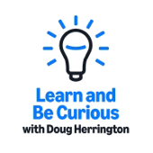 Learn and Be Curious with Doug Herrington
