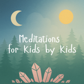 Meditations for Kids by Kids