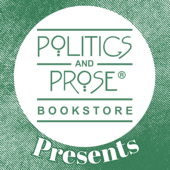 Politics and Prose Presents
