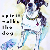 Spirit Walks the Dog