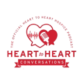 Heart to Heart Hospice Podcast