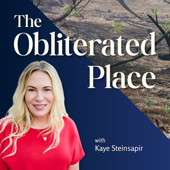 The Obliterated Place with Kaye Steinsapir