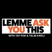 Lemme Ask You This