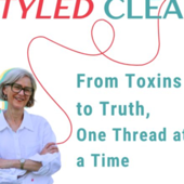 Styled Clean: From Toxins to Truth One Thread at at Time