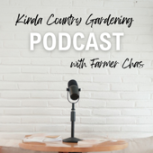 Kinda Country Gardening Podcast