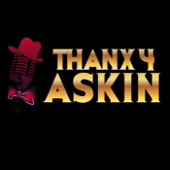 Thanx4askin