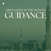 Grounded: In The Month of Guidance