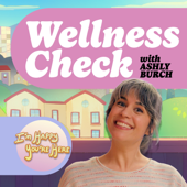 Wellness Check with Ashly Burch
