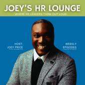 Joey's HR Lounge: Where HR Thinks Out Loud