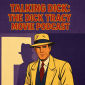 Talking Dick: The Dick Tracy Movie Podcast