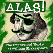Alas! The Improvised Works of William Shakespeare