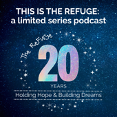 This is The Refuge: 20th Anniversary Limited Podcast Series