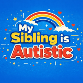 My Sibling is Autistic