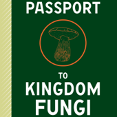 Passport to Kingdom Fungi Audio Book (Unofficial)