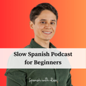 Slow Spanish Podcast for Beginners (A1-B1)
