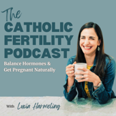 The Catholic Fertility Podcast