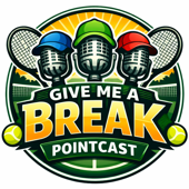 Give Me A Break Pointcast [Tennis Podcast]
