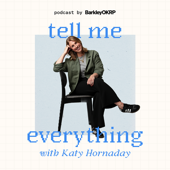 Tell Me Everything with Katy Hornaday