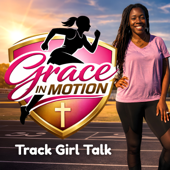 Grace in Motion | Track Girl Talk