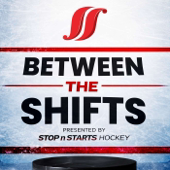 Between the Shifts — Presented by StopNStarts Hockey