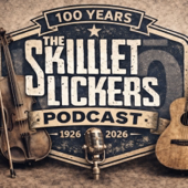The Skillet Lickers Centennial Podcast