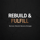 🎙️ Rebuild & Fulfill  Real conversations on burnout, rebuilding, and becoming stronger than before.