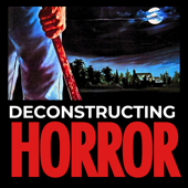 Deconstructing Horror
