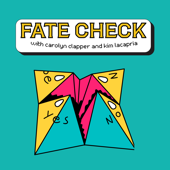 Fate Check with Carolyn Clapper and Kim LaCapria