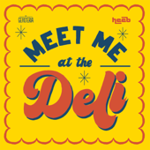 Meet Me At The Deli