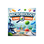 Microbiology Uncovered