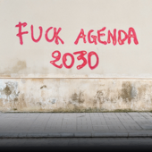 F**K AGENDA 2030