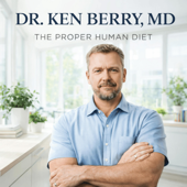 Dr. Ken Berry - The Proper Human Diet & Ancestral Health